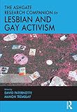 The Ashgate research companion to lesbian and gay activism