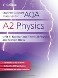 from Dave Kelly Student Support Materials for AQA - A2 Physics Unit 5: Nuclear, Thermal Physics and Option Units