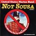 Not Sousa: Great Marches Not by John Philip Sousa, Vol. 1