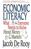 Economic Literacy: What Everyone Needs to Know About Money & Markets