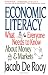 Economic Literacy: What Everyone Needs to Know About Money & Markets