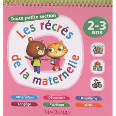 Les r�cr�s de la maternelle : Toute petite section 2-3 ans