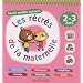 Les r�cr�s de la maternelle : Toute petite section 2-3 ans