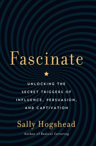 Fascinate: Your 7 Triggers to Persuasion and Captivation image