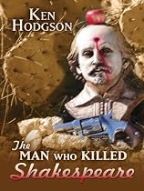The Man Who Killed Shakespeare