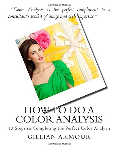 how to do a color analysis 10 steps to completing the perfect color analysis
