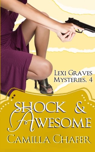 Shock and Awesome (Lexi Graves Mysteries Book 4)