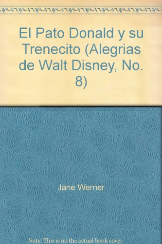 El Pato Donald y su Trenecito (Alegrias de Walt Disney, No. 8)