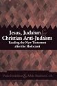 JESUS, JUDAISM & CHRISTIAN ANTI-JUDAISM