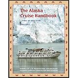 The Alaska Cruise Handbook: A Mile-by-Mile Guide