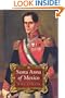 Santa Anna of Mexico