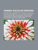 Finnish racecar drivers: Mika Häkkinen, Kimi Räikkönen, Heikki Kovalainen, Nico Rosberg, Keke Rosberg, JJ Lehto, Markku Alén, Mika Salo