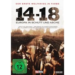 Der Erste Weltkrieg in Farbe: 14 - 18: Europa in Schutt und Asche
