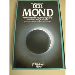 Der Mond. Astrologisch-psychologische Entwicklungszyklen