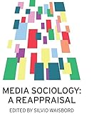 Media sociology : a reappraisal
