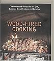 Wood-Fired Cooking (Techniques and Recipes for the Grill, Backyard Oven, Fireplace, and Campfire) (Hardcover)