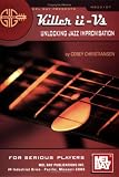 Killer ii-Vs: Unlocking Jazz Improvisation (Gig Savers)