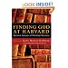 Finding God at Harvard: Spiritual Journeys of Thinking Christians
