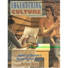 Engendering Culture: Manhood and Womanhood in New Deal Public Art and Theater