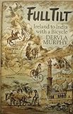 Full tilt : Ireland to India with a bicycle