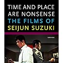 Time and Place Are Nonsense: The Films of Seijun Suzuki (Freer Gallery of Art Occasional Papers, New Series)