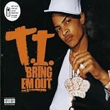 T.I. - Bring Em Out