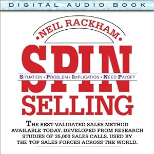SPIN Selling: Situation Problem Implication Need-Payoff