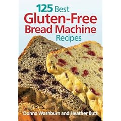 125 Best Gluten-free Bread Machine Recipes