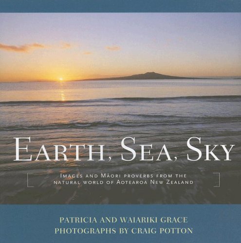 Earth, Sea, Sky: Images And Maori Proverbs from the Natural World of Aotearoa New Zealand under Australasia in The Books Store