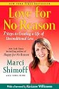 Love For No Reason: 7 Steps to Creating a Life of Unconditional Love