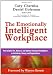 The Emotionally Intelligent Workplace: How to Select For, Measure, and Improve Emotional Intelligence in Individuals, Groups, and Organizations
