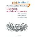 Das Reich und die Deutschen. 800-1800: Die Deutschen und ihre Nation; Das Reich und die Deutschen, 12 Bde., Das Reich und die Germanen