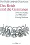 Das Reich und die Deutschen. 800-1800: Die Deutschen und ihre Nation; Das Reich und die Deutschen, 12 Bde., Das Reich und die Germanen