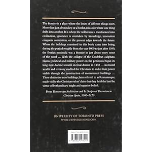 Romanesque Architecture and its Sculptural Decoration in Christian Spain, 1000-1120: Exploring Frontiers and Defining Identities