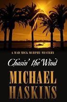 Click to Download Free Kindle Book -> Chasin' the Wind - A Mad Mick Murphy Key West Mystery Novel