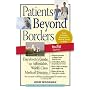 Patients Beyond Borders India Edition: Everybody's Guide to Affordable, World-Class Medical Care Abroad