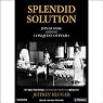 Splendid Solution: Jonas Salk and the Conquest of Polio