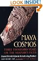 The Maya Cosmos: 3000 Years on the Shaman's Path