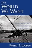 The world we want : how and why the ideals of the Enlightenment still elude us
