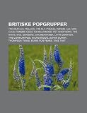 Britiske Popgrupper: The Beatles, Hollies, the Klf, Procol Harum, Culture Club, Frankie Goes to Hollywood, Pet Shop Boys, the Kinks, 5ive