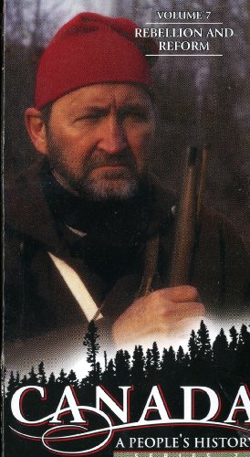 canada a people's history rebellion and reform volume 7