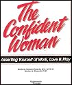 The Confident Woman - Asserting Yourself at Work, Love and Play (4 Audio Cassettes)