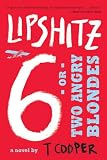 Lipshitz Six, or Two Angry Blondes