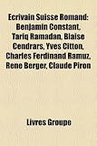 Produkt-Bild: Ecrivain Suisse Romand: Benjamin Constant, Tariq Ramadan, Blaise Cendrars, Yves Citton, Charles Ferdinand Ramuz, Rene Berger, Claude Piron
