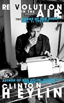 Revolution in the Air: The Songs of Bob Dylan 1957-1973