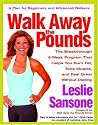 Walk Away the Pounds: The Breakthrough 6-Week Program That Helps You Burn Fat, Tone Muscle, and Feel Great without Dieting