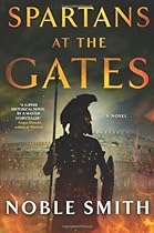 Spartans at the Gates: A Novel (Warrior Trilogy)