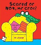 Scared or not, Mr Croc? : with pop-ups