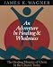 Books : An Adventure in Healing and Wholeness: The Healing Ministry of Christ in Church Today