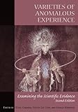 Varieties of anomalous experience : examining the scientific evidence